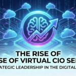The Rise of Virtual CIO (vCIO) Services
