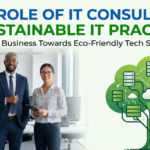 Role of IT Consulting in Sustainable IT Practices